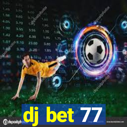 dj bet 77